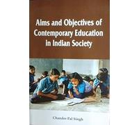 Aim and Objectives of Contemporary Education in Indian Society