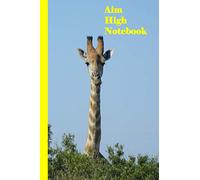 Aim High Notebook: Aim High Giraffe Notebook