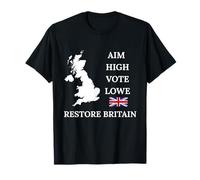 AIM HIGH Vote Lowe British Pride Restore Britain Rupert UK T-Shirt