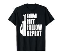 Aim Hit Follow Repeat Golf Discipline Routine T-Shirt