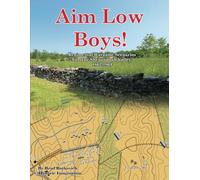 Aim Low Boys!: Regimental Wargame Scenarios in the Shenandoah Valley: 1862-1864