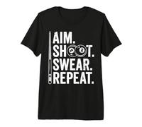 Aim. Shoot. Swear. Repeat. Premium T-Shirt