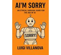 AI'm Sorry: An Ethical Survival Guide for the Age of AI