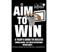 Aim To WIN: A Teen's Guide to Success