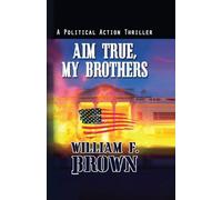 Aim True, My Brothers: 4 (Amongst My Enemies)