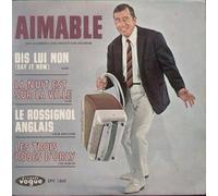 Aimable Son Accordéon Et Son Orchestre - Dis Lui Non / La Nuit Est Sur La Ville / Le Rossignol .. [7-inch Record]