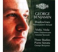 Aimard/Zimmermann - George Benjamin: Shadowlines, Viola, Viola, Three Studies & Piano Sonata