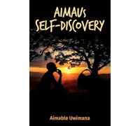 AIMAUs Self-Discovery: The Power Within Through Rwandan Ancient Wisdom and Deep Thinking