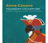Aime Cesaire Toussaint Louverture: The French Revolution & the Colonial Aime Cesaire Multicolor