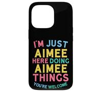 Aimee Here Doing Aimee Things Funny Aimee Name Case for iPhone 13 Pro