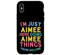 Aimee Here Doing Aimee Things Funny Aimee Name Case for iPhone X/XS