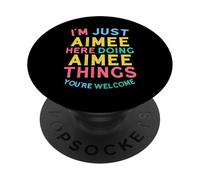 Aimee Here Doing Aimee Things Funny Aimee Name PopSockets Adhesive PopGrip