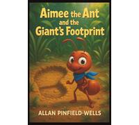 Aimee the Ant and the Giant's Footprint
