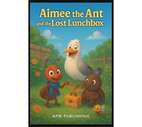 Aimee the Ant and the Lost Lunchbox