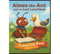 Aimee the Ant and the Lost Lunchbox