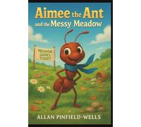 Aimee the Ant and the Messy Meadow