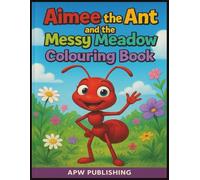 Aimee the Ant and the Messy Meadow Colouring Book