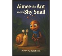 Aimee the Ant and the Shy Snail