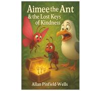Aimee the Ant & the Lost keys of Kindness
