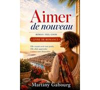 Aimer de nouveau: Livre romance feel good sur les secondes chances, l’amour mature et le courage de recommencer