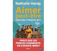 Aimer peut-être, mais plus n’importe qui !: Manuel d’éveil aux relations amoureuses saines et durables