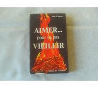 aimer, pour ne pas vieillir