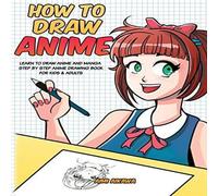 Aimi Aikawa How to Draw Anime: Learn to Draw Anime & Manga - Step by Step Aimi Aikawa Multicolor