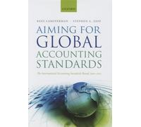 Aiming for Global Accounting Standards: The International Accounting Standards Board, 2001-2011