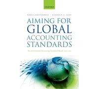 Aiming for Global Accounting Standards: The International Accounting Standards Board, 2001-2011