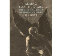 Aiming for the Stars : The Life and Times of Odilon Redon