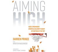 Aiming High: How a Prominent Sports and Celebrity Agent Hit Bottom at the Top