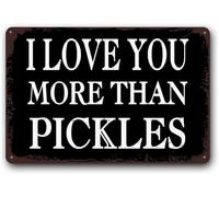 AimQurt Funny Love Quotes Pickles Tin Signs I Love You More Than Pickles Vintage Metal Tin Sign for Home Kitchen Bars Restaurants Cafes Pubs 5.5""×8""