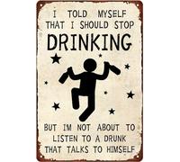 AimQurt I Told Myself That i Should Stop Drinking Tin Sign But I'm Not About To Listen To a Drunk Funny Humorous Metal Signs Poster Wall Decor For Bar Club Pub Living Room Bathroom 8""x12""