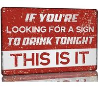 AimQurt If You're Looking For A Sign To Drink Tonight This Is It Metal Tin Sign Vintage Bar Signs Decor for Home Backyard Bar Man Cave Funny Pubs Wall Plaque Accessories Decorations 8""×12""