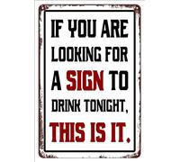 AimQurt If You'Re Looking For A Sign To Drink Tonight This Is It Vintage Metal Tin Signs Retro Metal Poster Tin Wall Decor Man Cave Home Bar Decor Vintage Decorations Sign 8""x12""