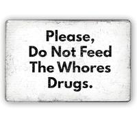 AimQurt Please Do Not Feed The s Drugs Funny Tin Sign Metal Wall Art for Home Decor Room Door Accessories Gag Gift Prank Home Bar Garage Pub College Dorm Decor 5.5""x8"", style-1