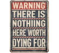 AimQurt Retro Metal Sign Warning Signs There Is Nothing Here Worth Dying For Tin Sign Wall Art for Outdoor Home Decor Room Door Accessories Poster Gifts Bar Garage Club 8""x12""