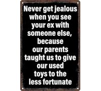 AimQurt Vintage Sarcastic Metal Tin Signs Never Get Jealous When You See Your Ex With Someone Else Retro Poster Wall Art Decor Plaque for Home Garage Restaurant Cafe Bar Club Living Room 5.5""x8""