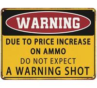 AimQurt Warning Due To Price Increase On Ammo Do Not Expect A Warning Shot Vintage Tin Sign Funny Sarcasm Metal Sign for Plaque Poster Cafe Home Bar Wall Art Gift 12""x16"", style-3