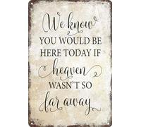 AimQurt Wedding Memorial Signs We Know You Would Be Here Today If Heaven Wasn't So Far Away Wedding Memorial Table Metal Tin Sign with Rustic Wedding Decor 8""x12"", style-10
