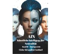 AIN: Künstliche Intelligenz der Neutralität