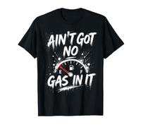 Ain’t Got No Gas in It - Funny Lawn Mower Yard Work T-Shirt