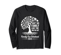 Ain’t No Family Like The One I Got 2025 Family Reunion Shirt Long Sleeve T-Shirt