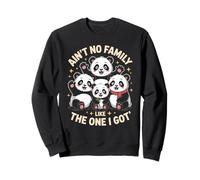 Ain´t No Family Like The One I Got Cute Panda Family Sweatshirt