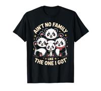 Ain´t No Family Like The One I Got Cute Panda Family T-Shirt
