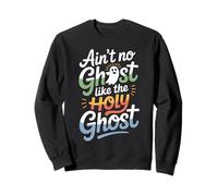 Ain’t No Ghost Like The Holy Ghost Christian Jesus Halloween Sweatshirt