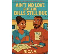 Ain’t No Love in the House, But the Bills Still Due: THE M.A.D. MARRIAGE DRAMA SERIES BOOK 1