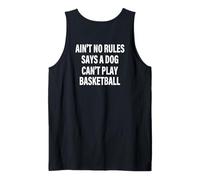 Ain’t No Rules Says A Dog Can’t Play Basketball Funny Lover Tank Top