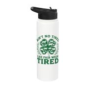 Ain’t No Tired Like Fair Week Stainless Steel Insulated Water Bottle