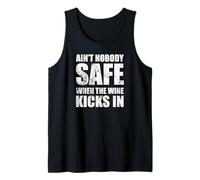 Ain’t Nobody Safe When The Wine Kicks in Funny Meme Tank Top